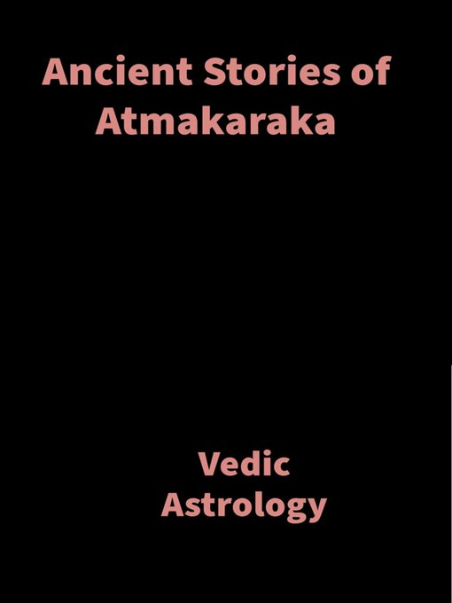 Title details for Ancient Stories of Atmakaraka by Saket Shah - Available